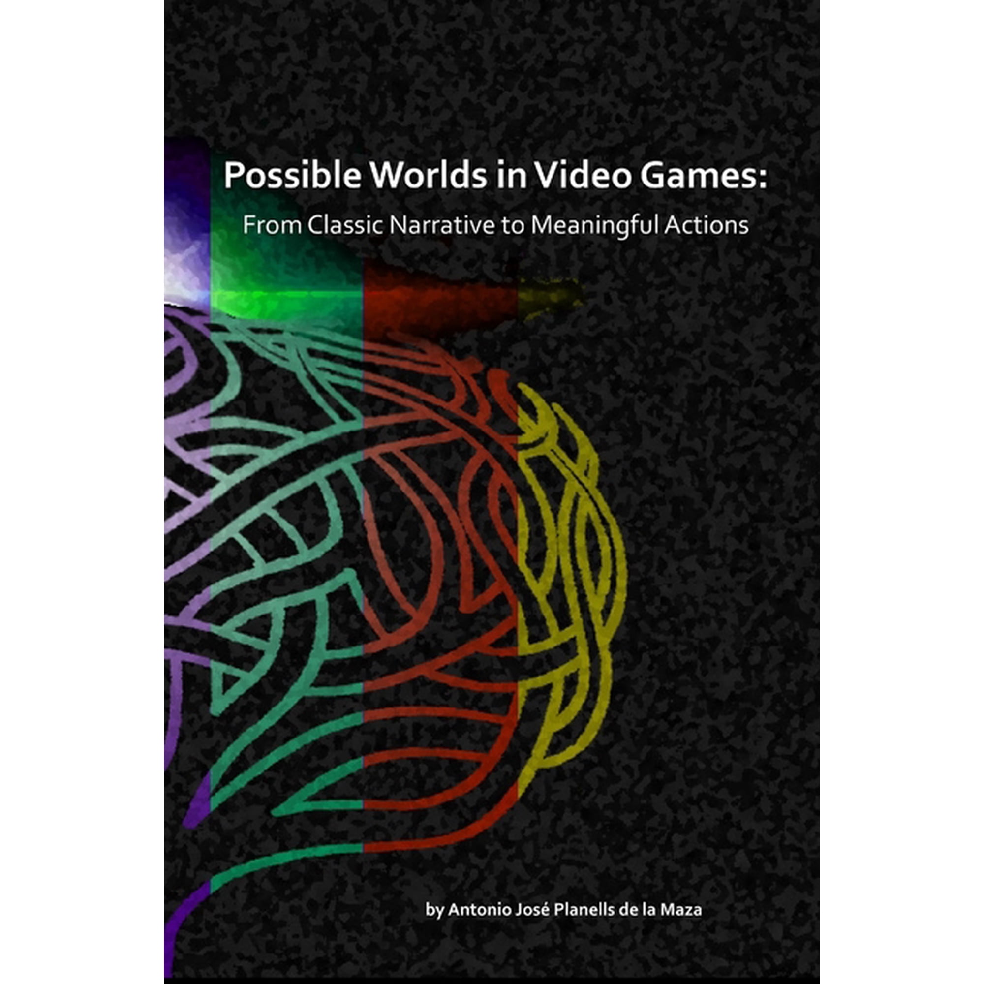 Possible Worlds in Video Games: From Classic Narrative to Meaningful Actions (Paperback)