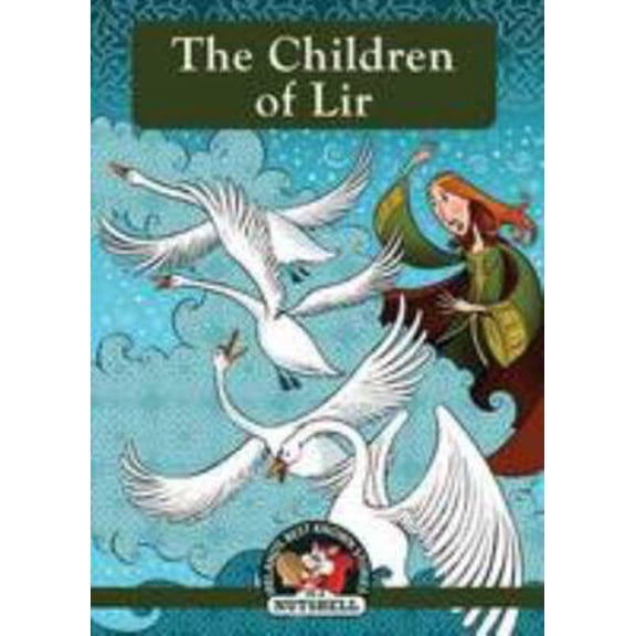 Pre-Owned The Children Of Lir (Irish Myths & Legends In A Nutshell) (Paperback) 1842235877 9781842235874