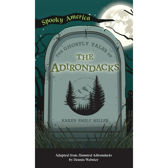 Spooky America Ghostly Tales of the Adirondacks, (Hardcover)