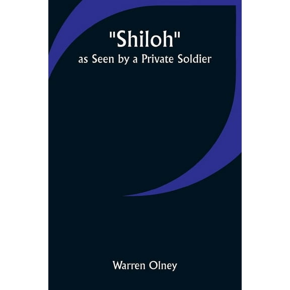 Shiloh as Seen by a Private Soldier, (Paperback)