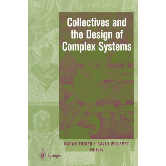 Collectives and the Design of Complex Systems, (Paperback)