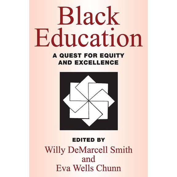 Black Education: A Quest for Equity and Excellence, (Paperback)