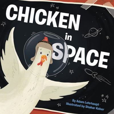 Pre-Owned Chicken in Space (Hardcover) 006236412X 9780062364128
