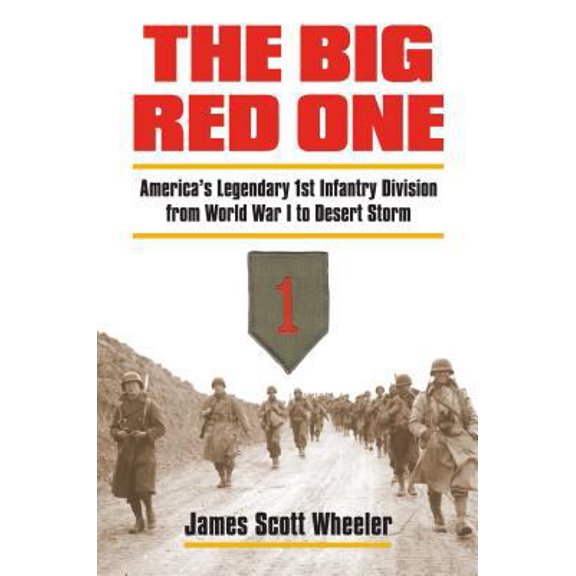 Pre-Owned The Big Red One: America's Legendary 1st Infantry Division from World War I to Desert Storm (Hardcover) 0700615520 9780700615520