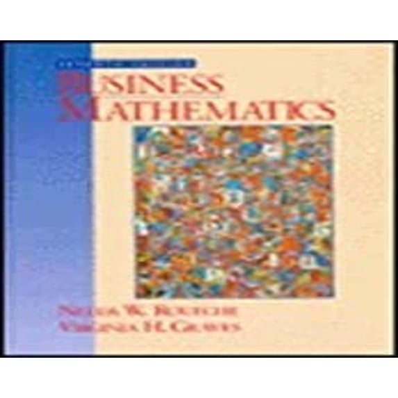 Pre-Owned Business Mathematics: A Collegiate Approach (Hardcover) 0135000009 9780135000007