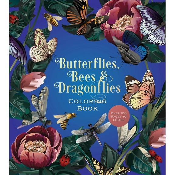 Chartwell Coloring Books Butterflies, Bees & Dragonflies Coloring Book: Over 100 Pages to Color!, (Paperback)