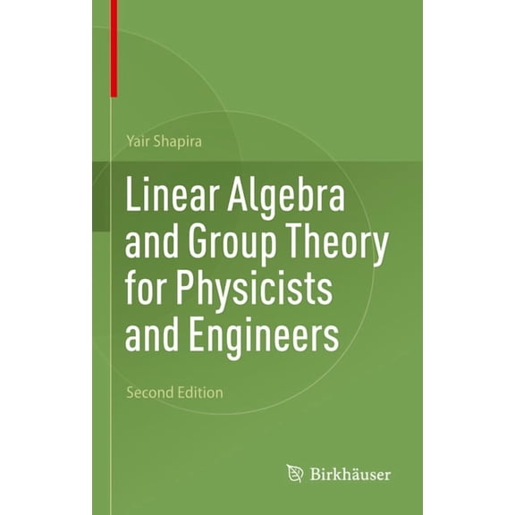 Linear Algebra and Group Theory for Physicists and Engineers, (Hardcover)