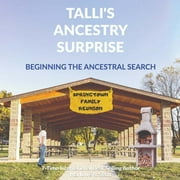 Talli's Ancestry Surprise : Beginning the Ancestral Search (Paperback)
