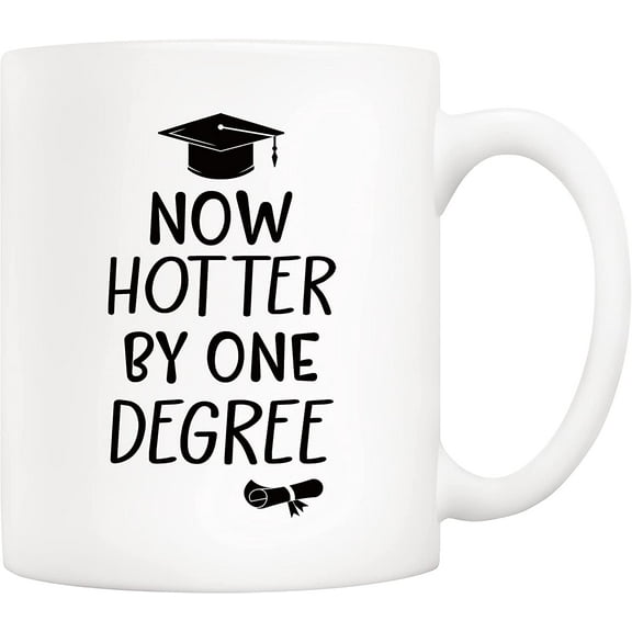 Now Hotter by One Degree Coffee Mug, Best Graduation Gift for College and High School Graduates, 11 Oz Cups Masters Degree