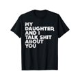thumbnail image 1 of My Daughter and i Talk about You Funny Dad Men Gift T-Shirt, 1 of 7
