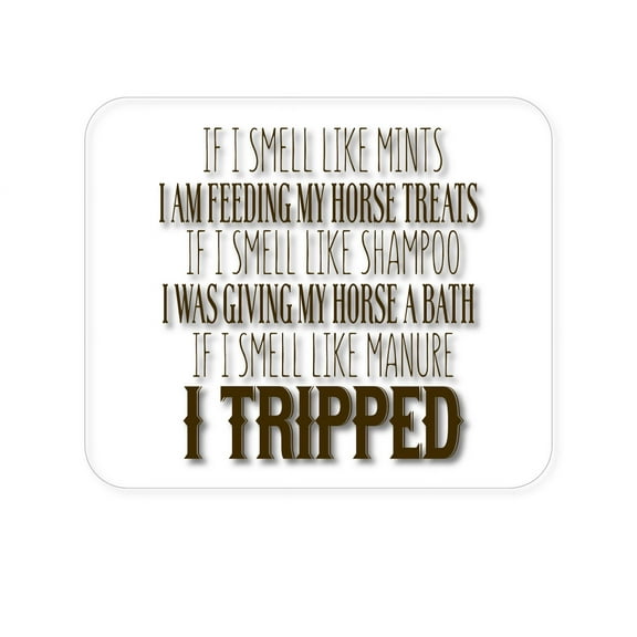 DistinctInk Mouse Pad - 1/4" Foam Rubber - Smell Like Horse Treats, Shampoo, Manure
