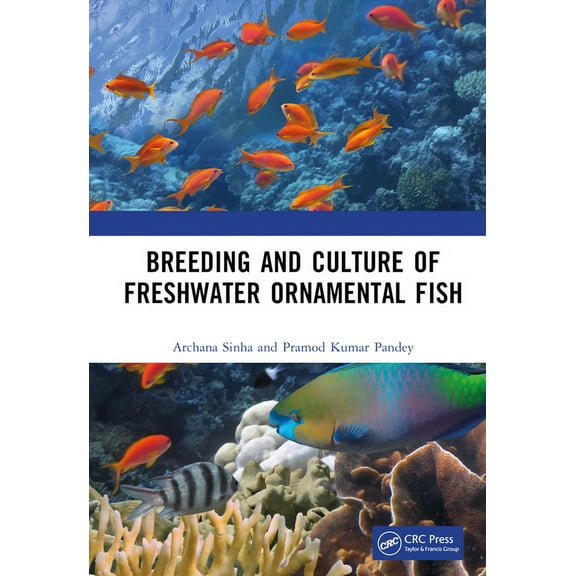 Breeding and Culture of Freshwater Ornamental Fish, (Hardcover)
