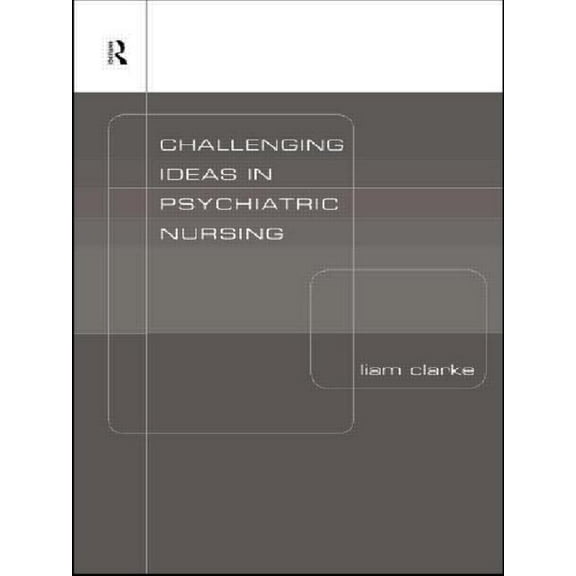 Challenging Ideas in Psychiatric Nursing, (Paperback)