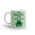 thumbnail image 2 of 11 oz Bulldog Gift My Bulldog is my Lucky Charm Custom Dog Owner Gift Tea Mug, 2 of 3