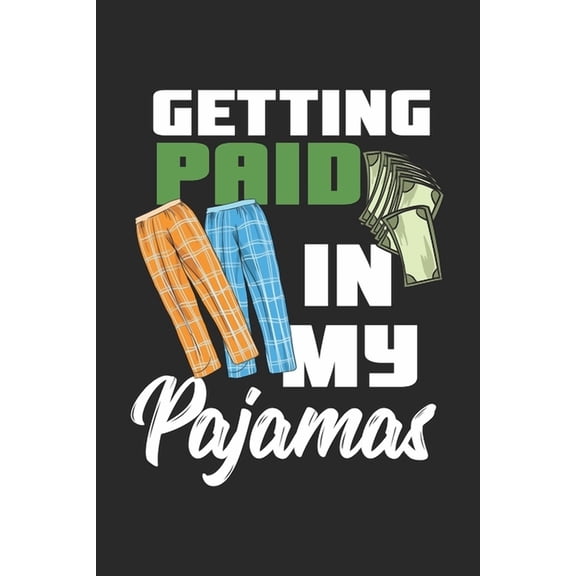 Getting Paid In My Pajamas: 120 Pages I 6x9 I Graph Paper 4x4 (Paperback)