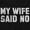Black, variant on My Wife Said No Funny Husband Humor Men's Graphic T Shirt Tees Brisco Brands L