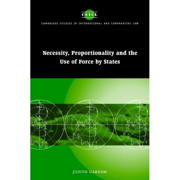 Cambridge Studies in International and C Necessity, Proportionality and the Use of Force by States, Book 35, (Hardcover)