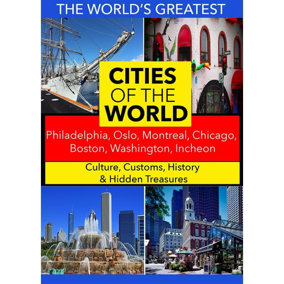 Cities of the World: Philadelphia, Oslo, Montreal, Chicago, Boston, Washington, Incheon