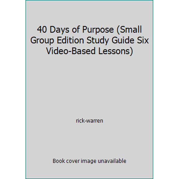 Pre-Owned 40 Days of Purpose (Small Group Edition Study Guide Six Video-Based Lessons) (Paperback) 142280061X 9781422800614