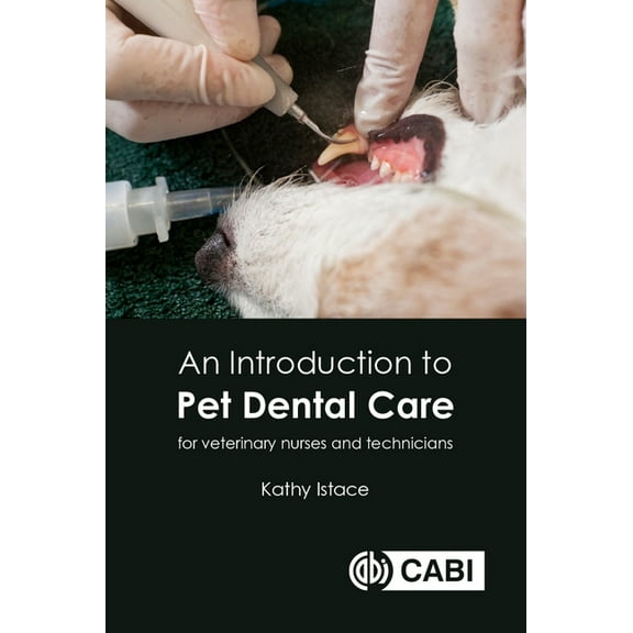 An Introduction to Pet Dental Care: For Veterinary Nurses and Technicians, (Paperback)