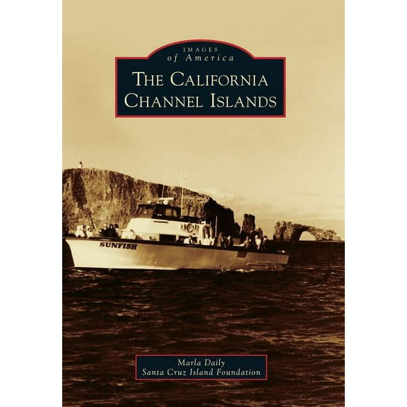 Images of America The California Channel Islands, (Paperback)