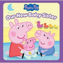 Pre-Owned Peppa Pig: Our New Baby Sister (Hardcover)