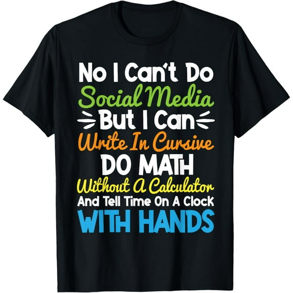 I Can't Do Social Media But I Can Write In Cursive T-Shirt