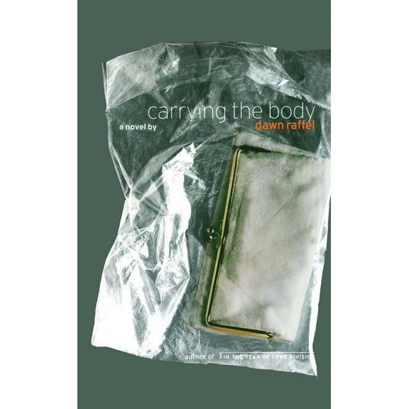 Carrying the Body : A Novel (Paperback)