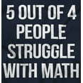 thumbnail image 2 of Funny People Struggle With Math Womens Slim Fit Graphic Tee Brisco Brands L, 2 of 5