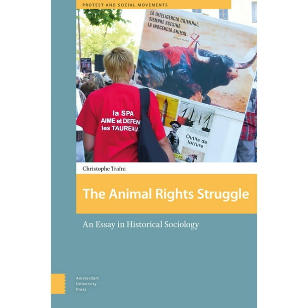 Protest and Social Movements: The Animal Rights Struggle : An Essay in  Historical Sociology (Hardcover) 