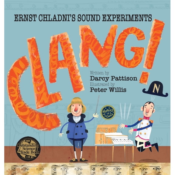 Clang!: Ernst Chladni's Sound Experiments, (Hardcover)