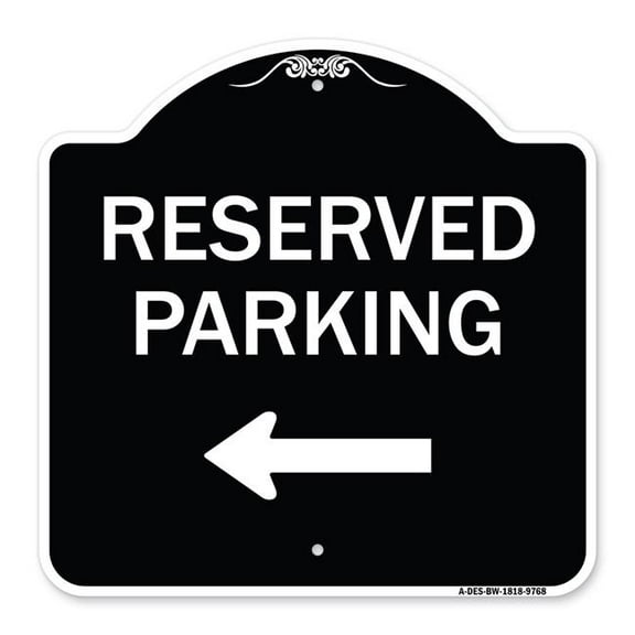 SignMission A-DES-BW-1818-9768 18 x 18 in. Designer Series Sign - Reserved Parking Left, Black & White