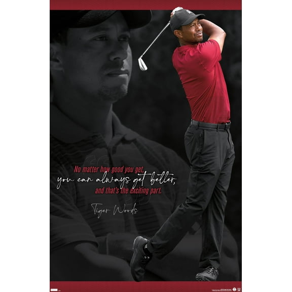 Tiger Woods - Always Get Better Wall Poster, 22.375" x 34"