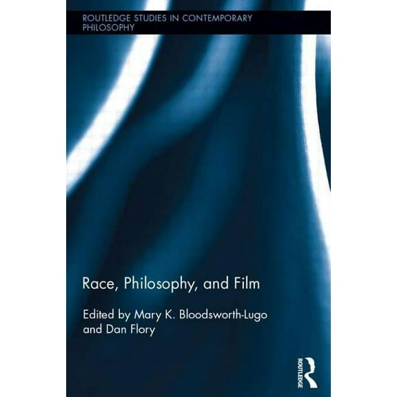 Routledge Studies in Contemporary Philos Race, Philosophy, and Film, Book 50, (Hardcover)