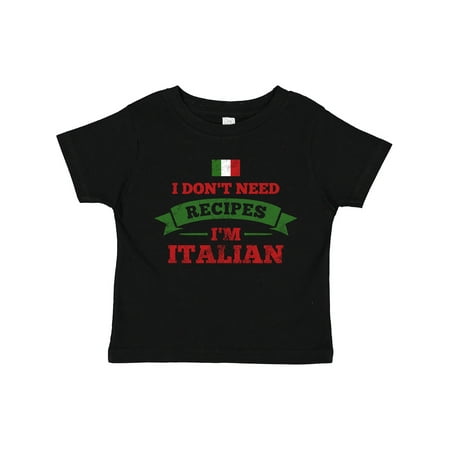 

Inktastic No Recipes I m Italian Gift Toddler Boy or Toddler Girl T-Shirt