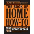 thumbnail image 1 of Pre-Owned Black & Decker the Book of Home How-To Complete Photo Guide to Home Repair: Wiring - Plumbing - Floors - Walls - Windows & Doors (Paperback) 076036625X 9780760366257, 1 of 1