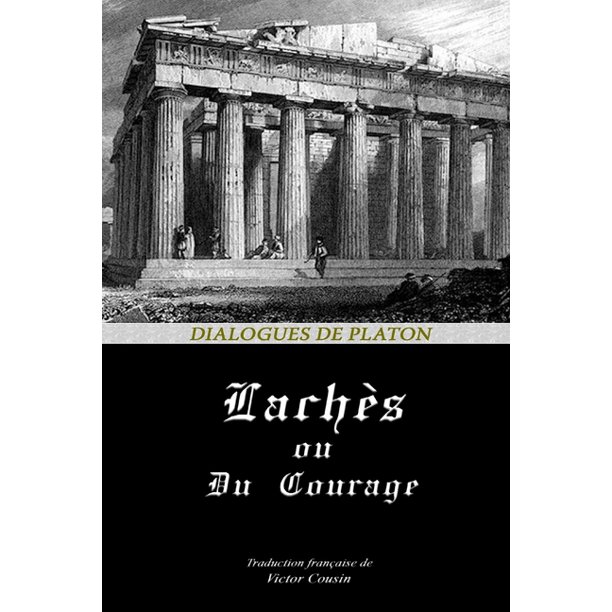 Dialogues de Platon LACHÈS, Ou DU COURAGE (Series 19) (Paperback