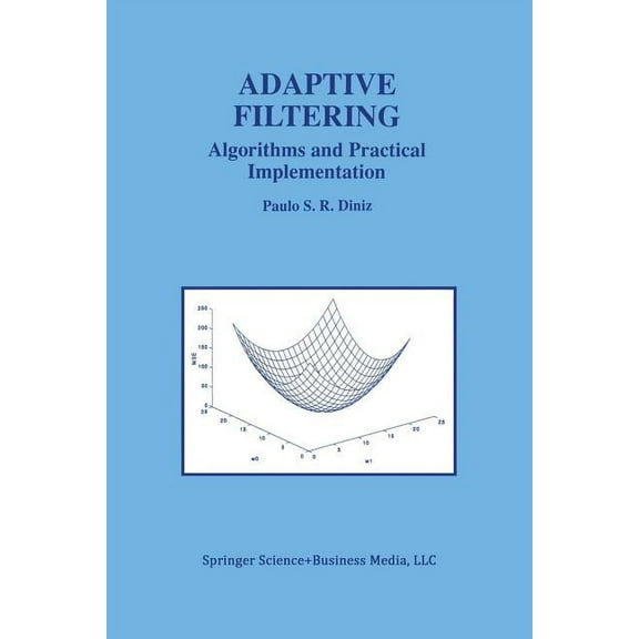 The Springer International Engineering a Adaptive Filtering: Algorithms and Practical Implementation, Book 399, (Paperback)