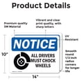 thumbnail image 2 of (2 Pack) All Drivers Must Chock Wheels OSHA Notice Sign 14 Inch X 10 Inch Vinyl Label Decal Sticker Weather Resistant, UV Protected for Workplace, Business, and Construction Site, Made, 2 of 7
