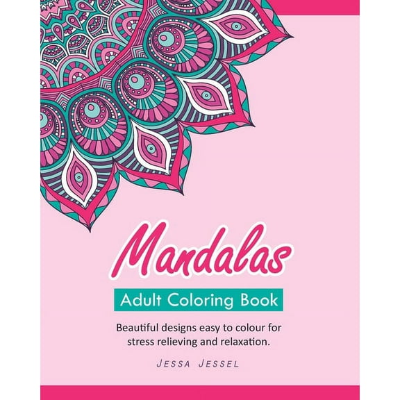 Mandalas. Adult Coloring Book: Over 100 Beautiful Designs Easy to Colour for Stress Relieving and Relaxation. (Paperback)