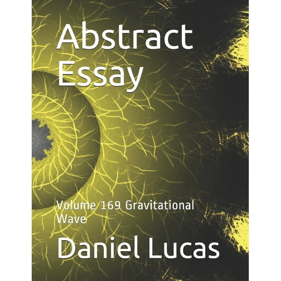 Abstract Essay: Abstract Essay : Volume 169 Gravitational Wave (Series #169) (Paperback)