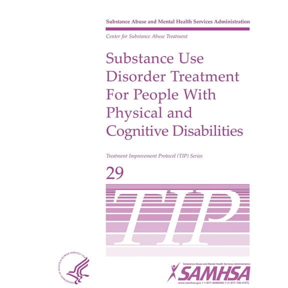 Tip 29: Substance Use Disorder Treatment for People With Physical and Cognitive Disabilities (Paperback)