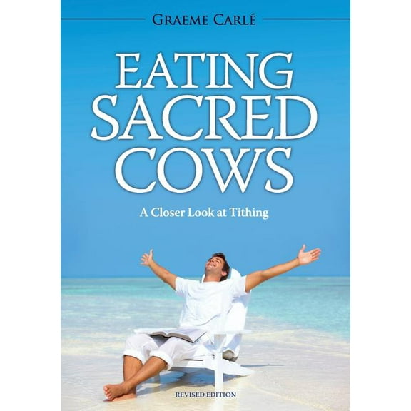 Eating Sacred Cows: A Closer Look at Tithing, (Paperback)