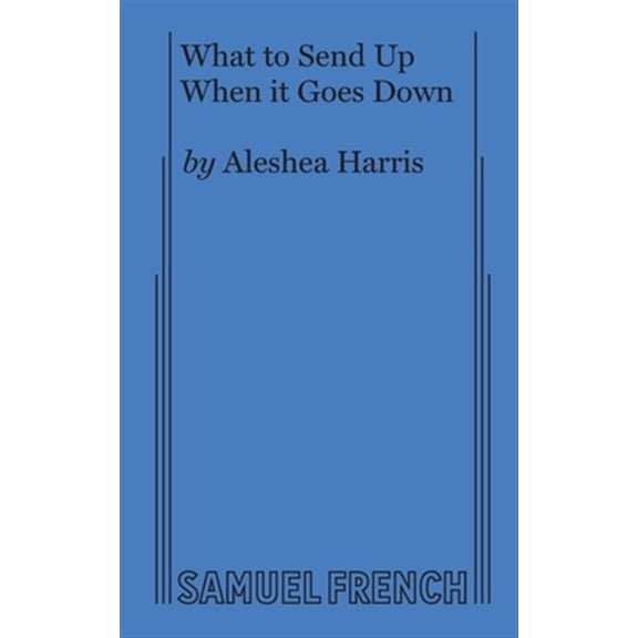 Pre-Owned What to Send Up When it Goes Down (Paperback) 9780573707919