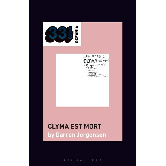 33 1/3 Oceania The Dead C's Clyma Est Mort, (Hardcover)