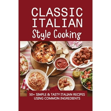 Lidia's Favorite Recipes: 100 Foolproof Italian Dishes, from Basic ...