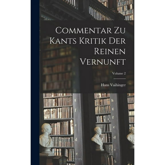 Commentar Zu Kants Kritik Der Reinen Vernunft; Volume 2 (Hardcover)