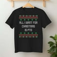 thumbnail image 2 of All I Want For Christmas Is PTO Ugly Office Party Sweater – T-Shirt, Hoodie & Sweatshirt – Holiday Humor – Office Workers &, 2 of 6
