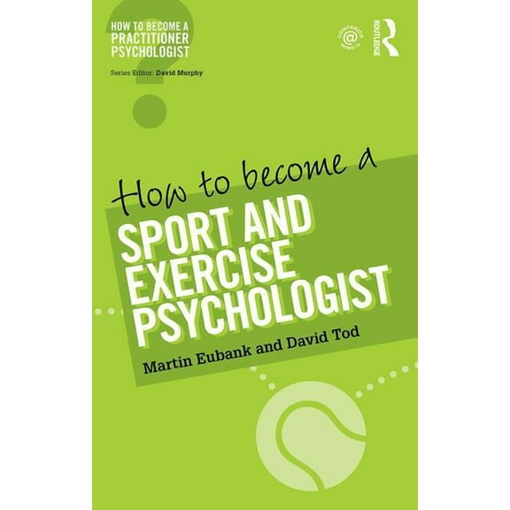 How to Become a Practitioner Psychologis How to Become a Sport and Exercise Psychologist, (Paperback)