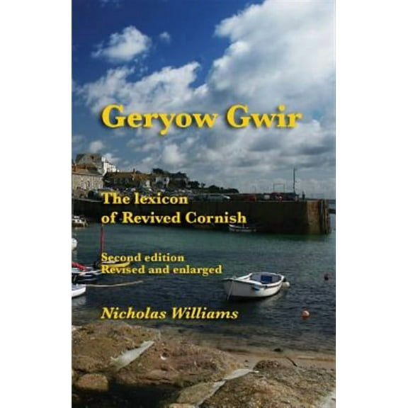 Geryow Gwir: The Lexicon of Revived Cornish (Paperback)